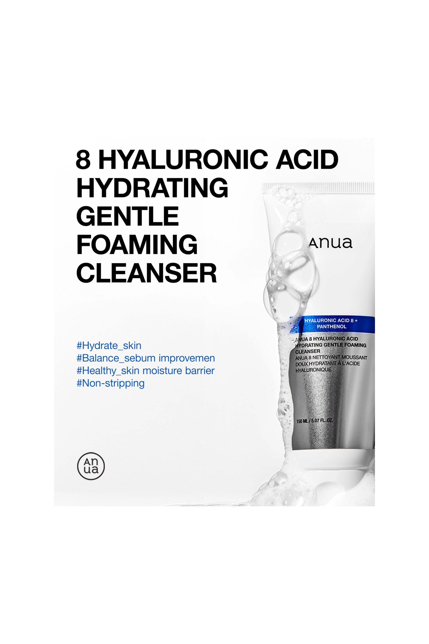 8 HYALURONIC ACID HYDRATING GENTLE FOAMING CLEANSER 150ML