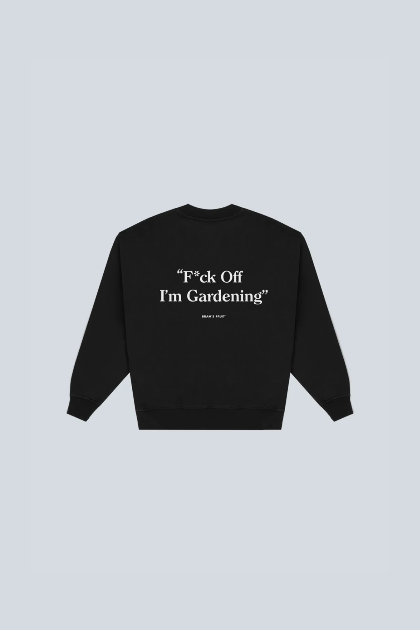 F*CK OFF I'M GARDENING CREWNECK - BLACK