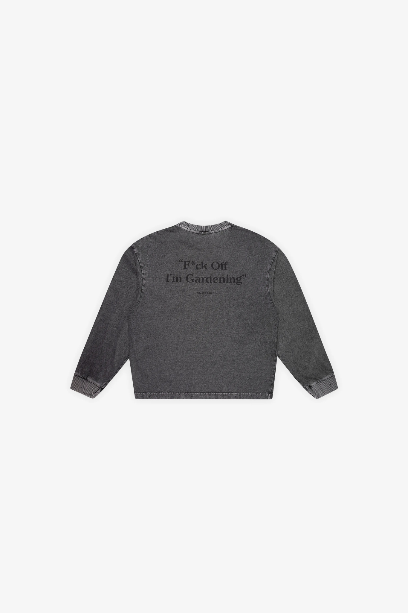 F*CK OFF I'M GARDENING LONGSLEEVE T-SHIRT - WASHED CHARCOAL